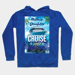 Mother Daughter Cruise 2022 Hoodie